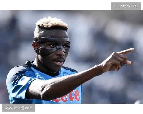 奥斯梅恩生涯转折点解析：意甲夺冠赛季如何确立顶级地位