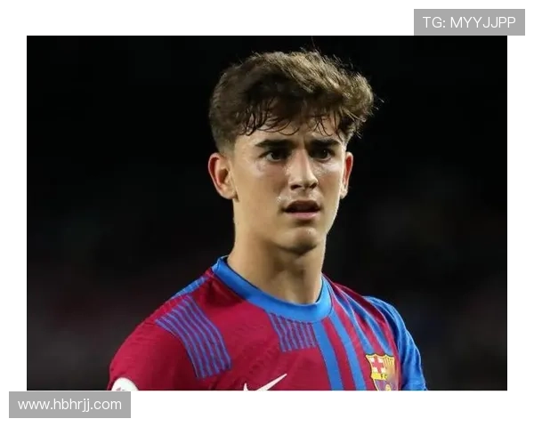 加维：西甲冠军赛季核心轮换角色解析